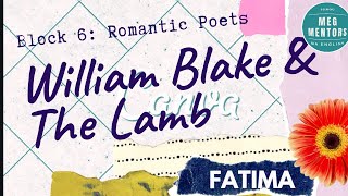 BLOCK 6: William Blake, Songs of Innocence and Experience & Poem The Lamb